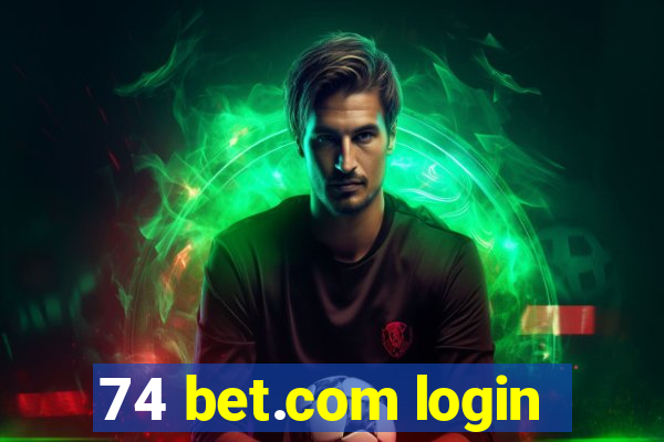 74 bet.com login